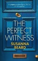 THE PERFECT WITNESS a gripping psycholoigcal thriller full of suspense - Susanna Beard - cover