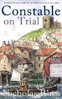 CONSTABLE ON TRIAL a perfect feel-good read from one of Britain's best-loved authors - Nicholas Rhea - cover