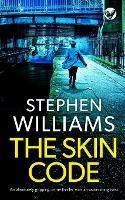 THE SKIN CODE an absolutely gripping crime thriller with an astonishing twist - Stephen Williams - cover