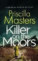 KILLER ON THE MOORS a gripping murder mystery - Priscilla Masters - cover
