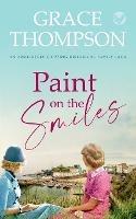 PAINT ON THE SMILES an absolutely gripping historical family saga - Grace Thompson - cover