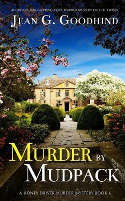 MURDER BY MUDPACK an absolutely gripping cozy murder mystery full of twists - Jean G Goodhind - cover