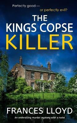 THE KINGS COPSE KILLER an enthralling murder mystery with a twist - Frances Lloyd - cover