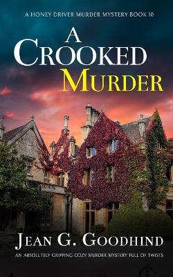 A CROOKED MURDER an absolutely gripping cozy murder mystery full of twists - Jean G Goodhind - cover