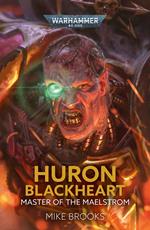 Huron Blackheart: Master of the Maelstrom