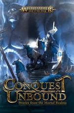 Conquest Unbound: Stories from the Mortal Realms