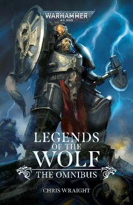 Legends of the Wolf: The Omnibus - Chris Wraight - cover