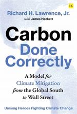 Carbon Done Correctly: A Model for Climate Mitigation from the Global South to Wall Street