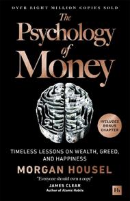The Psychology of Money: Timeless lessons on wealth, greed, and happiness
