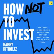 How Not to Invest