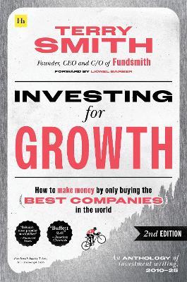 Investing for Growth (Second Edition): How to make money by only buying the best companies in the world - Terry Smith - cover
