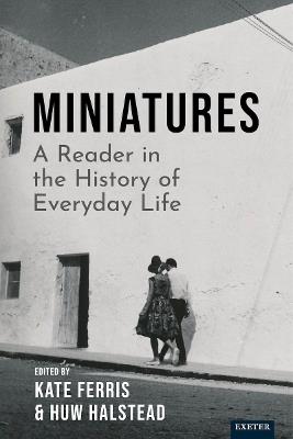 Miniatures: A Reader in the History of Everyday Life - cover