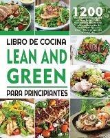 Libro De Cocina Lean And Green Para Principiantes: 1200 Días De Recetas Magras y Verdes Fáciles y Deliciosas Para Ayudarte a Controlar La Figura y Mantenerte Sano Aprovechando El Poder De Las "Comidas Fueling Hacks" - Lendocin Dress - cover