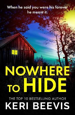 Nowhere to Hide: A completely gripping psychological thriller from TOP 10 BESTSELLER Keri Beevis - Keri Beevis - cover