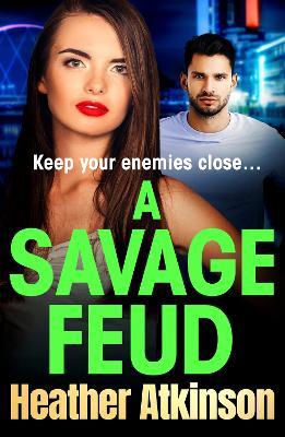 A Savage Feud: A gritty, page-turning gangland thriller from Heather Atkinson for 2024 - Heather Atkinson - cover