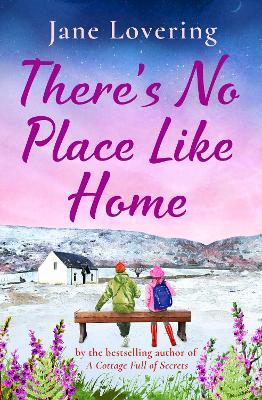 There's No Place Like Home: The heartwarming read from Jane Lovering - Jane Lovering - cover