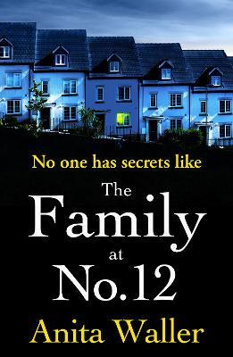 The Family at No. 12: The explosive, addictive psychological thriller from Anita Waller - Anita Waller - cover