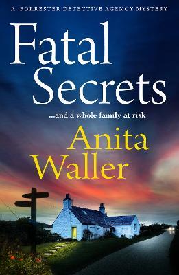 Fatal Secrets: The start of a BRAND NEW crime mystery series from Anita Waller, author of The Family at No 12 - Anita Waller - cover