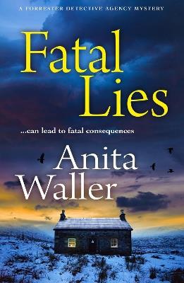 Fatal Lies: An utterly gripping mystery from Anita Waller, bestselling author of The Family at No 12 - Anita Waller - cover