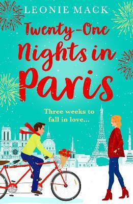 Twenty-One Nights in Paris: Escape to Paris with a BRAND NEW feel-good romance from Leonie Mack - Leonie Mack - cover