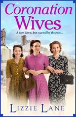 Coronation Wives: A heartbreaking historical saga from Lizzie Lane