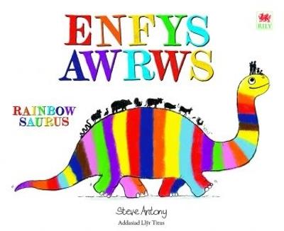 Enfysawrws / Rainbowsaurus - Steve Antony - cover