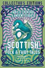 Scottish Folk & Fairy Tales: Fables, Folklore & Ancient Stories