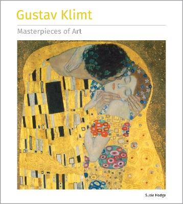 Gustav Klimt Masterpieces of Art - Susie Hodge - cover