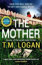 The Mother: The relentlessly gripping, utterly unmissable up-all-night thriller perfect for summer holidays