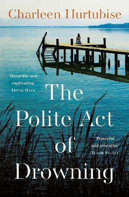 The Polite Act of Drowning - Charleen Hurtubise - cover