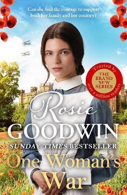 One Woman's War: THE SECOND HISTORICAL ROMANCE IN THE SUNDAY TIMES BESTSELLING RAGS TO RICHES SERIES - Rosie Goodwin - cover