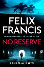 No Reserve: The brand new thriller from the master of the racing blockbuster