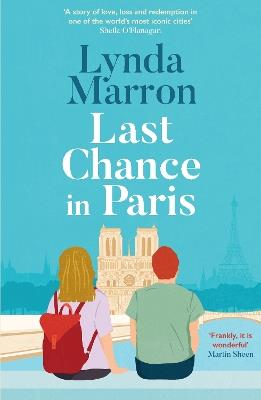 Last Chance in Paris: ‘A glorious read . . . heartfelt and heart-warming’ – Irish Examiner - Lynda Marron - cover