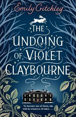 The Undoing of Violet Claybourne: The captivating 1930s-set mystery of family secrets, lies and the darkest deception - Emily Critchley - cover