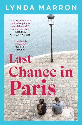 Last Chance in Paris: ‘A glorious read . . . heartfelt and heart-warming’ – Irish Examiner - Lynda Marron - cover