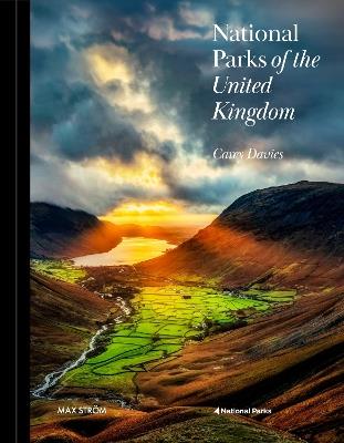National Parks of the United Kingdom: The UK’s most inspiring landscapes - Carey Davies - cover