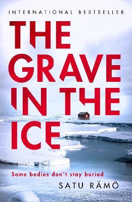 The Grave in the Ice: The international bestselling, award-winning thriller - Satu Rämö - cover