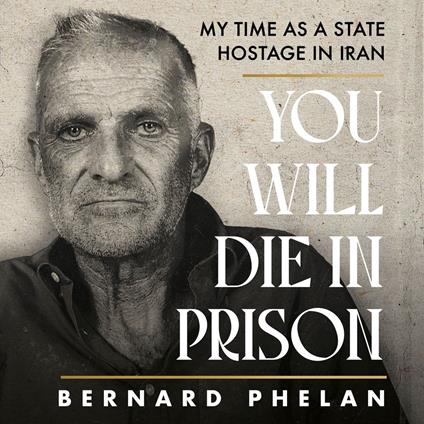 You Will Die in Prison