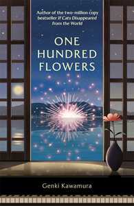 Libro in inglese One Hundred Flowers: FROM THE AUTHOR OF THE JAPANESE BESTSELLER IF CATS DISAPPEARED FROM THE WORLD Genki Kawamura, Inc.