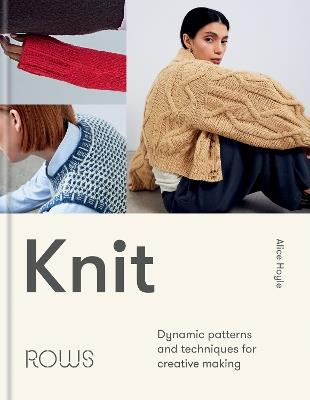 Knit: Dynamic patterns and techniques for creative making - Alice Hoyle - cover