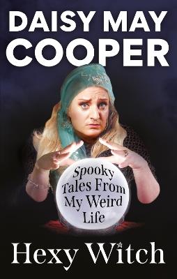 Hexy Witch: Spooky Tales From My Weird Life - Daisy May Cooper - cover