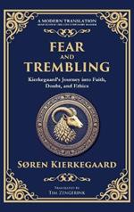 Fear and Trembling: Kierkegaard's Journey into Faith, Doubt, and Ethics (Deluxe Hardbound Edition)
