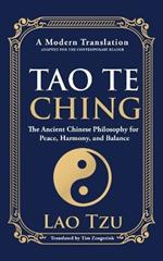Tao Te Ching: The Ancient Chinese Philosophy for Peace, Harmony, and Balance