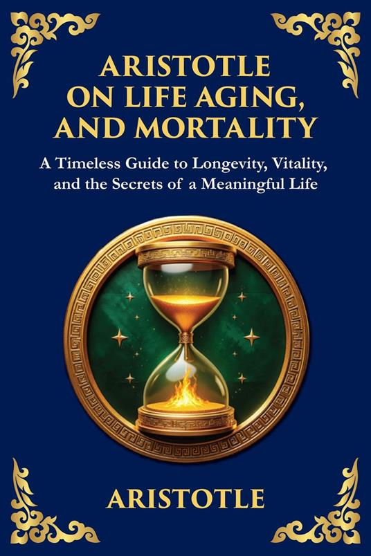Aristotle on Life, Aging, and Mortality