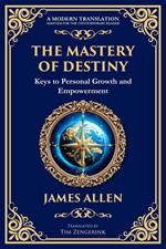 The Mastery of Destiny