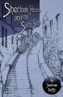 Sherlock Holmes and The Sixty Steps - Seamas Duffy - cover
