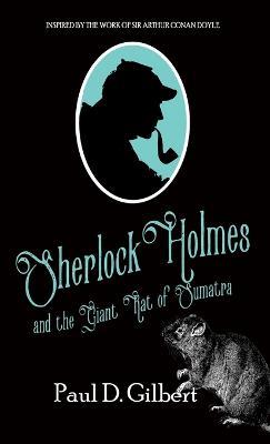 Sherlock Holmes and The Giant Rat of Sumatra - Paul D Gilbert - cover