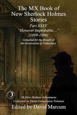 The MX Book of New Sherlock Holmes Stories Part XXXV: However Improbable (1889-1896) - cover