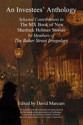 An Investees' Anthology: Selected Contributions to The MX Book of New Sherlock Holmes Stories by Members of The Baker Street Irregulars - cover