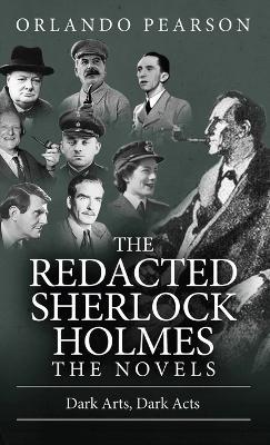 Dark Arts, Dark Acts: The Redacted Sherlock Holmes - Orlando Pearson - cover